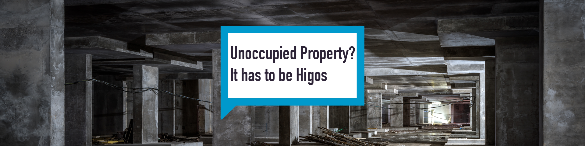 Higos Personal insurance unoccupied property