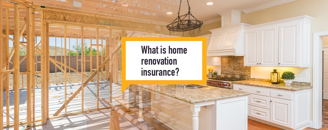 home renovations insurance